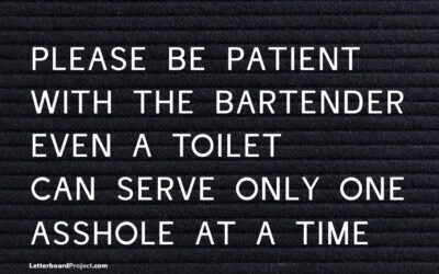 Please be patient with the bartender