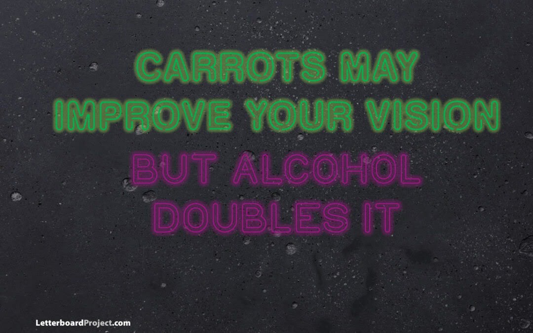 Alcohol doubles your vision