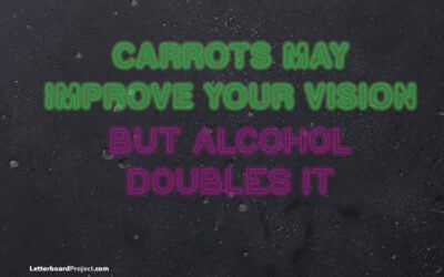 Alcohol doubles your vision