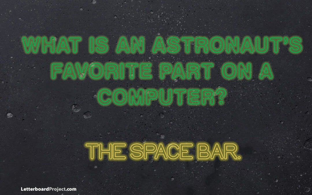 What is an Astronaut’s favorite part on a computer?