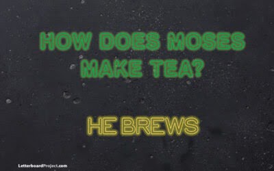 How does Moses make tea?