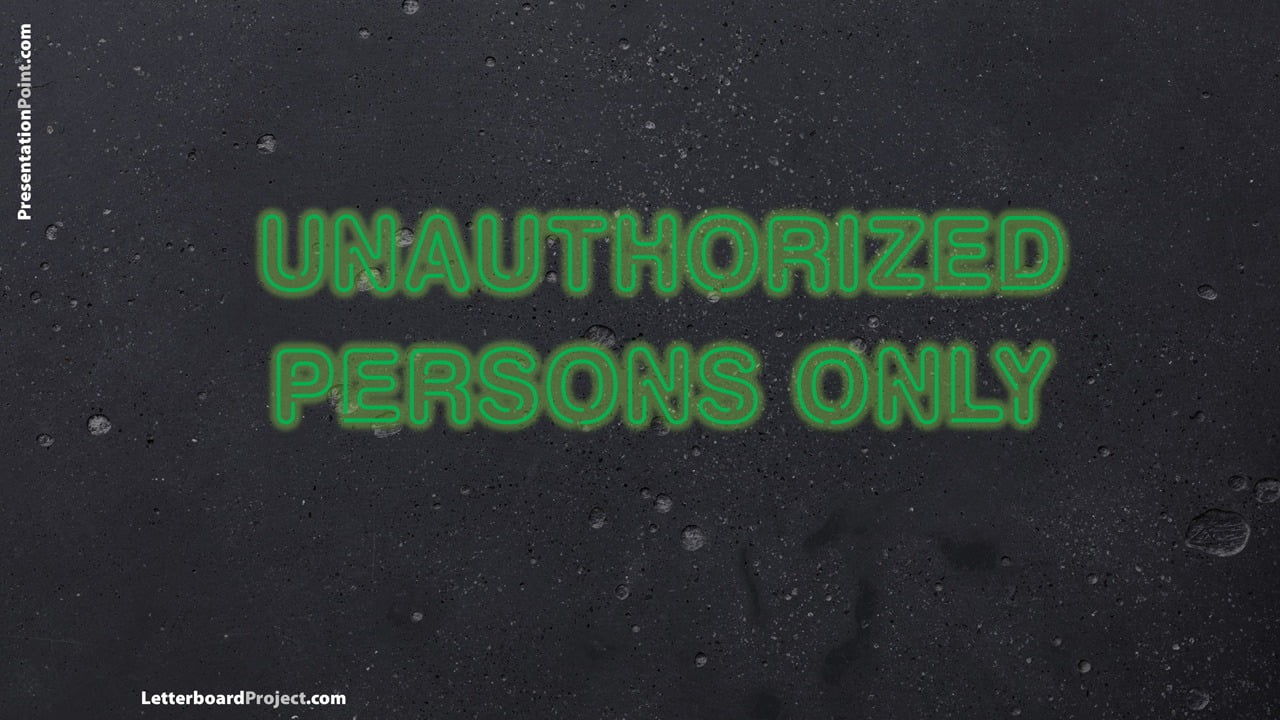 Unauthorized persons only
