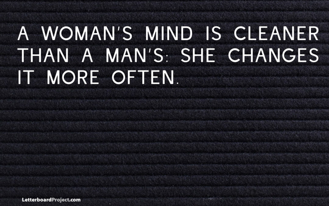 A woman’s mind is clean