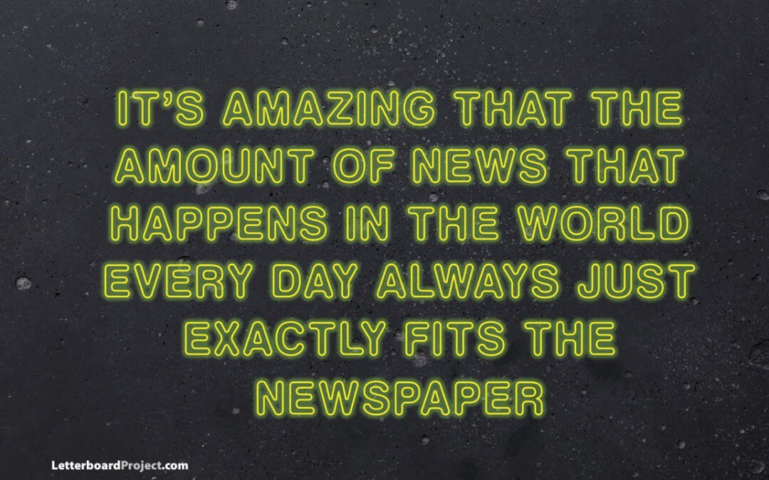A fact about the amount of news