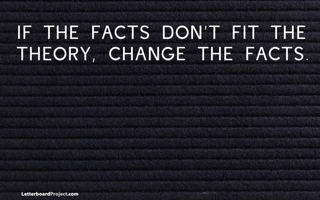 Change the facts