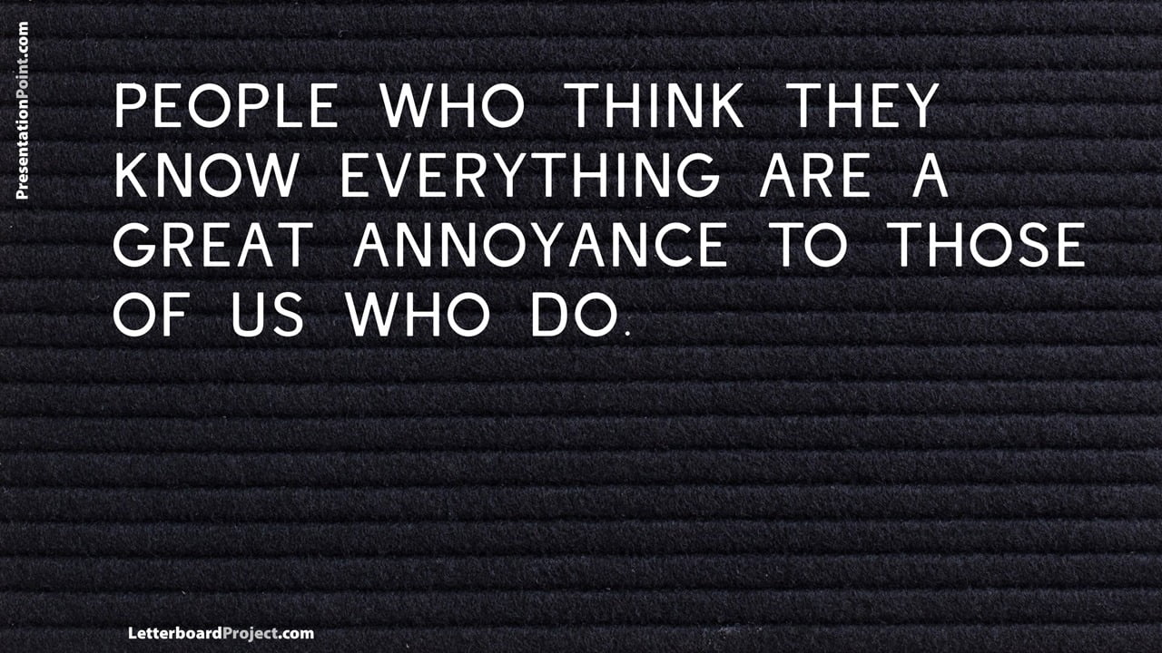 people who think they know everything
