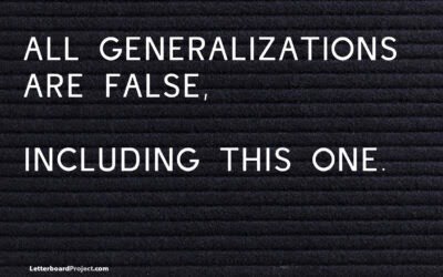 All generalizations are false