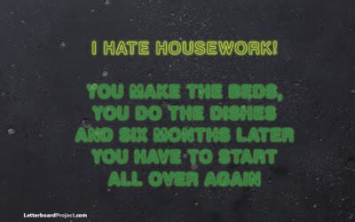 I hate housework