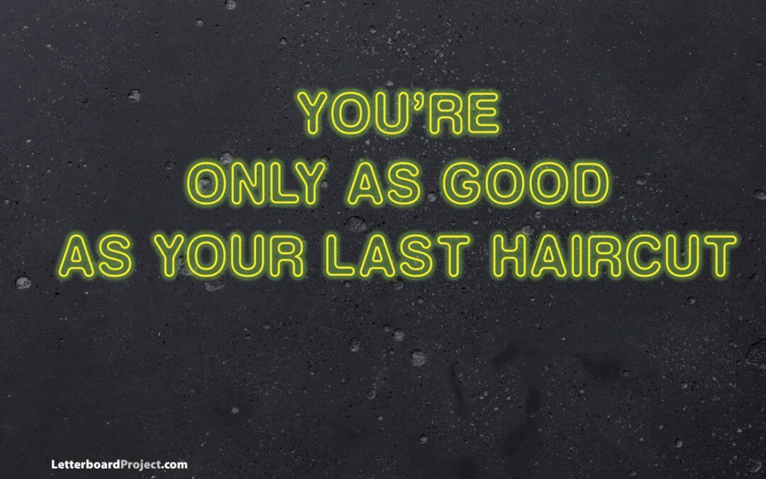 Your last haircut