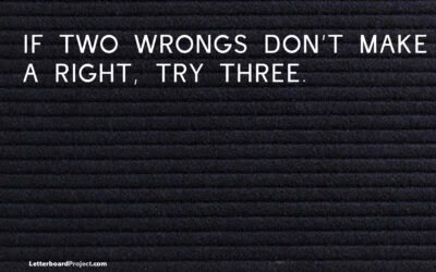Two wrongs don’t make a right