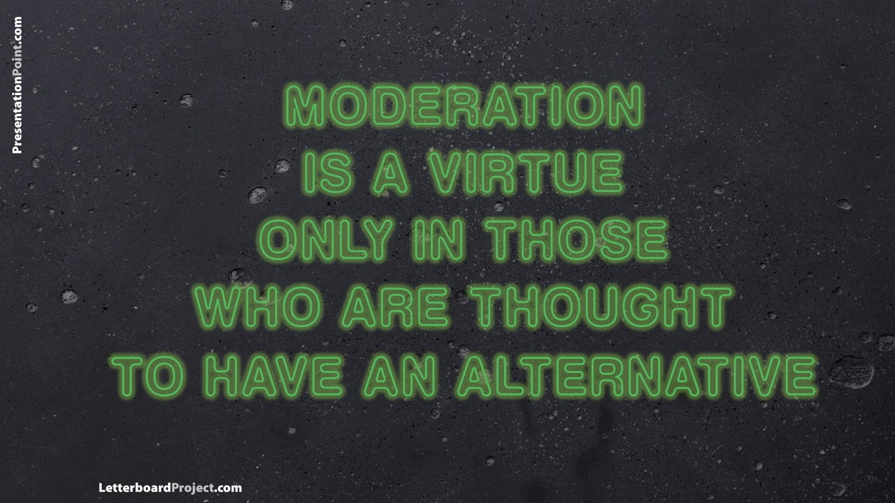 moderation is a virtue