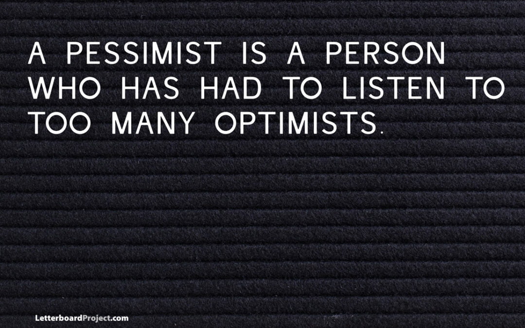 A pessimist