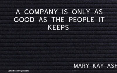 Company is as good as …