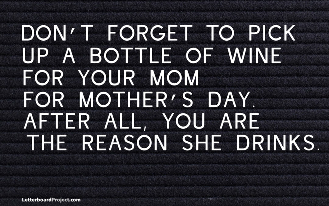 Don’t forget Mother’s day!
