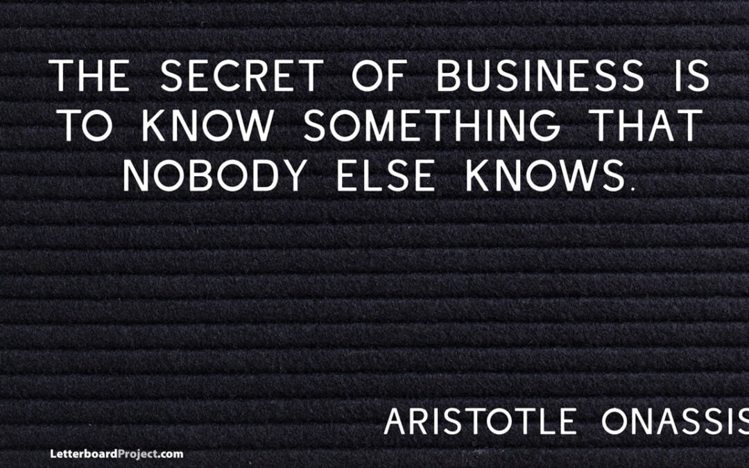 The secret of business